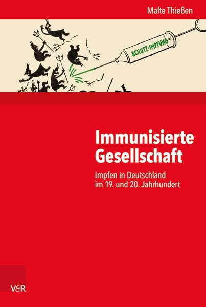 Buchcover " Immunisierte Gesellschaft. Impfen in Deutschland im 19. und 20. Jahrhundert"