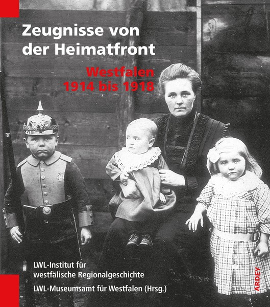 Cover des Buches Zeugnisse von der „Heimatfront“. Westfalen 1914 bis 1918