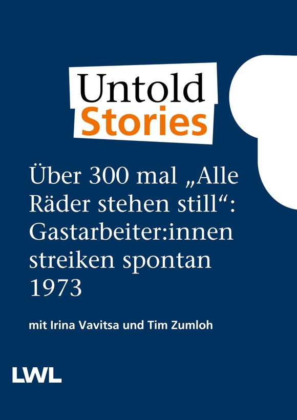 Titelbild Podcastfolge. Blauer Hintergrund mit Titel "Über 300 mal „Alle Räder stehen still“: Gastarbeiter:innen streiken spontan 1973