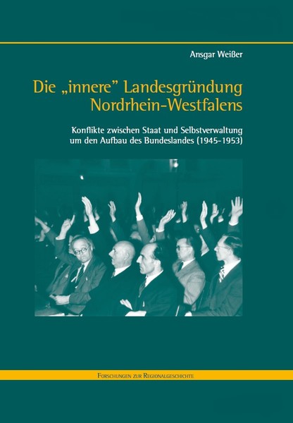 Cover des Buches Die "innere" Landesgründung Nordrhein Westfalens
