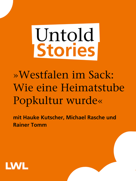 Titelseite orange:  "Westfalen im Sack: Wie eine Heimatstube Popkultur wurde" mit Hauke Kutscher, Michael Rasche und Rainer Tom