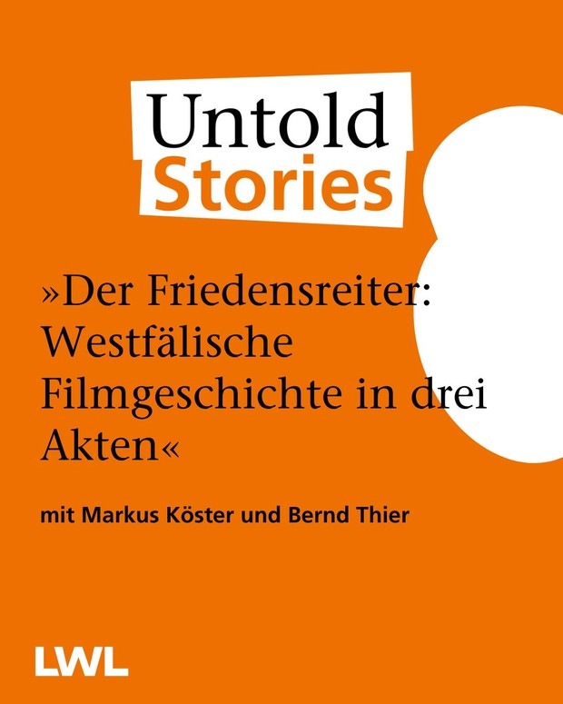 Titelseite orange: "Der Friedensreiter": Westfälische Filmgeschichte in drei Akten. Mit Markus Köster und Bernd Thier.