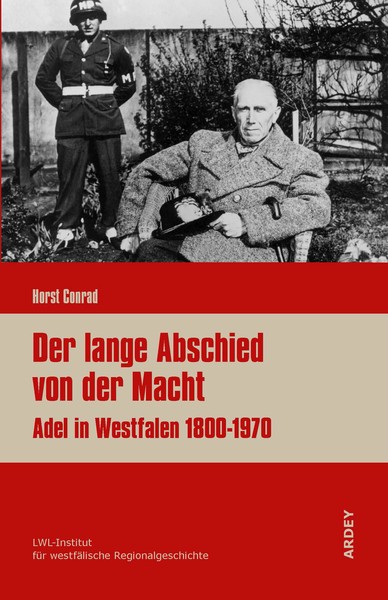 Buchcover „Der lange Abschied von der Macht. Adel in Westfalen 1800-1970“