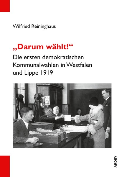 Cover des Bandes „Darum wählt!“ Die ersten demokratischen Kommunalwahlen in Westfalen und in Lippe 1919