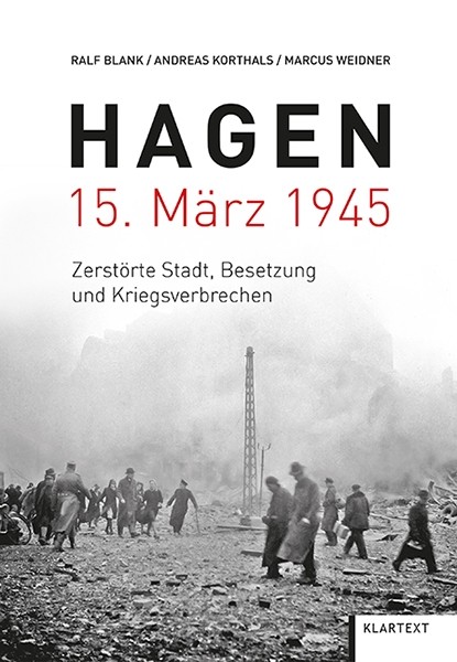 Buchcover "Hagen 15. März 1945. Zerstörte Stadt, Besetzung und Kriegsverbrechen"